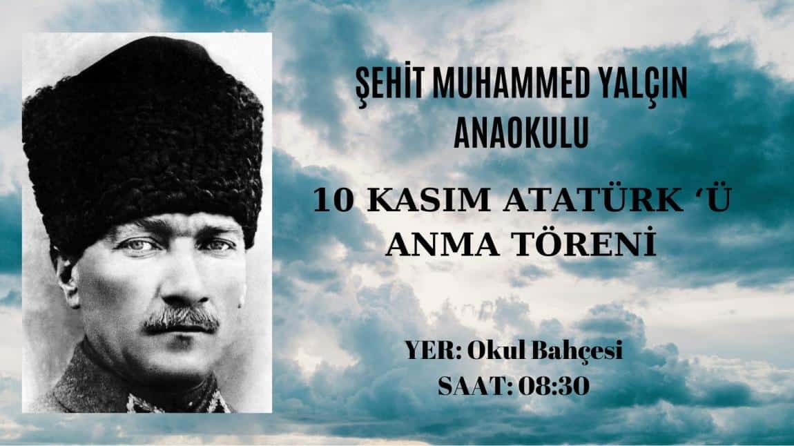 10 KASIM ATATÜRK'Ü ANMA TÖRENİ